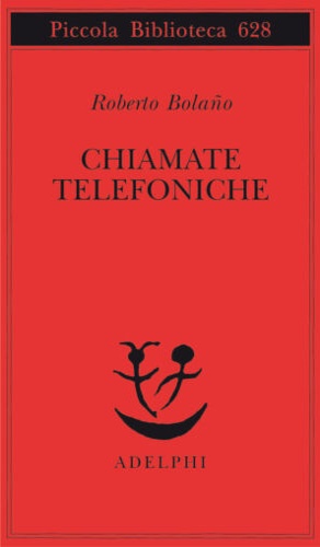 Bolano,Roberto. - Chiamate telefoniche.