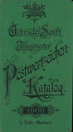-- - Gebrder Senfs illustrierter Postwertzeichen-Katalog. Teil I:MArken.