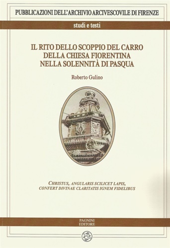 Gulino,Roberto. - Il rito dello scoppio del carro della chiesa fiorentina nella solennit di Pasqua.
