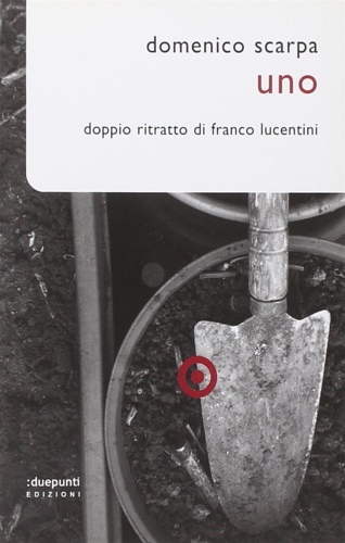Scarpa,Domenico. - Uno. Doppio ritratto di Franco Lucentini.