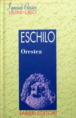 Eschilo. - Orestea.