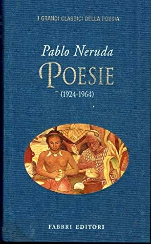Neruda,Pablo. - Poesie. 1924-1964.