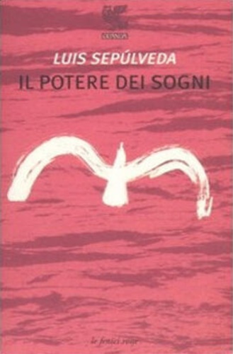 Seplveda,Luis. - Il potere dei sogni.