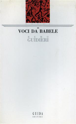 Guidieri,Remo. - Voci da Babele. Saggi di critica dell'antropologia.