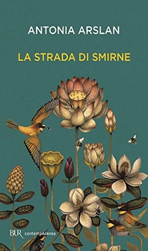 Arslan,Antonia. - La strada di Smirne.