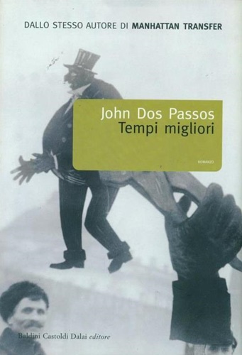 Dos Passos,John. - Tempi migliori.