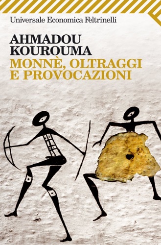 Kourouma,Ahmadou. - Monn, oltraggi e provocazioni.