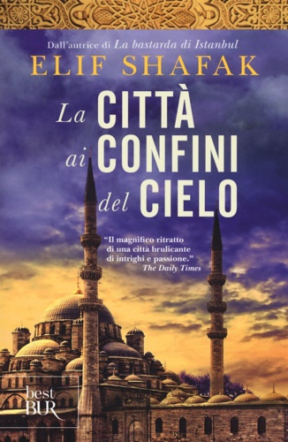Shafak, Elif. - La citt ai confini del cielo
