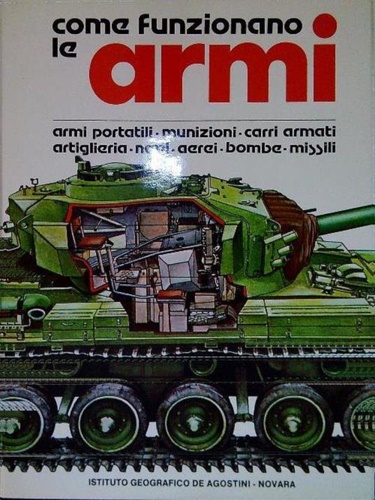 Chant,Christopher. - Come funzionano le armi.
