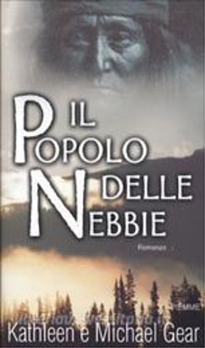 Gear,Kathleen. Gear,Michael W. - Il popolo delle nebbie.