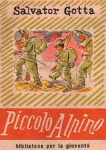 Gotta,Salvator. - Piccolo alpino. Romanzo.