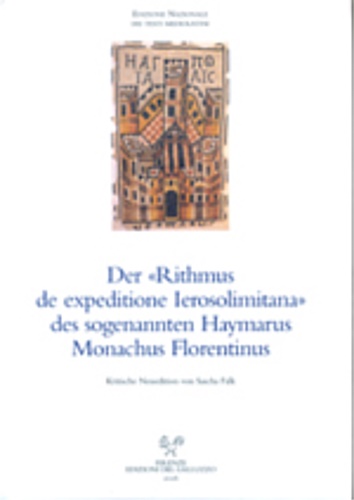  - Der Rithmus de expeditione Ierosolimitana des sogenannten Haymarus Monachus Florentinus.