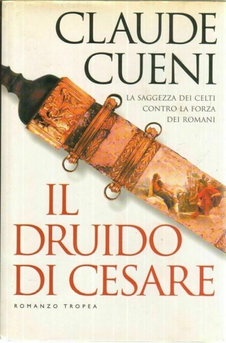 Cueni,Claude. - Il druido di Cesare.