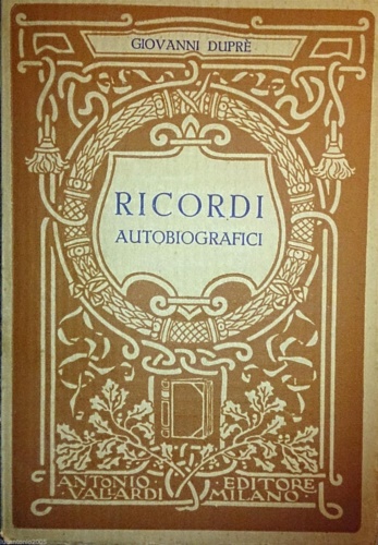 Dupr,Giovanni. - Ricordi autobiografici.