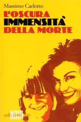 Carlotto, Massimo. - L'oscura immensit della morte.