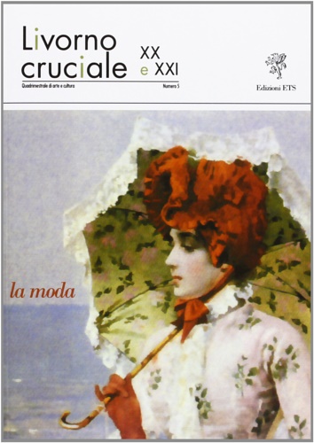 Testi di: Francesca Cagianelli. helene Koehl. Cristina Olivieri.. - La moda. Numero monografico della rivis