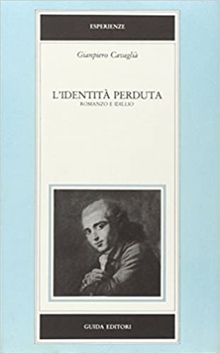 Cavagli,Gianpiero. - L'identit perduta. Romanzo e idillio.