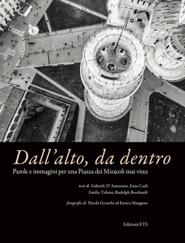 Bruni,Stefano (a cura di). - Dall'alto, da dentro. Parole e immagini per una Piaz