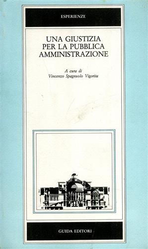 Spagnuolo Vigorita,Vincenzo (a cura di). - Una giustizia per la pubblica amministrazione.