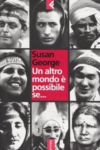George, Susan. - Un altro mondo  possibile se...