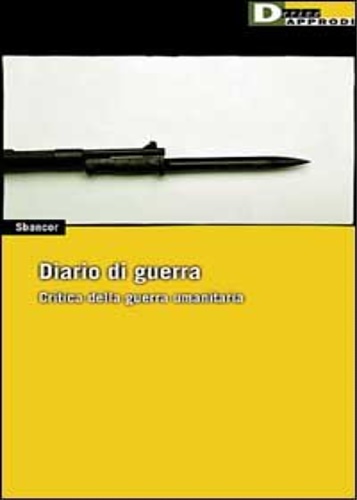 Sbancor, - Diario di guerra. Critica della guerra umanitari