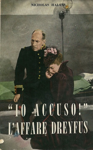Halasz,Nicholas. - Io accuso. L'affare Dreyfus.