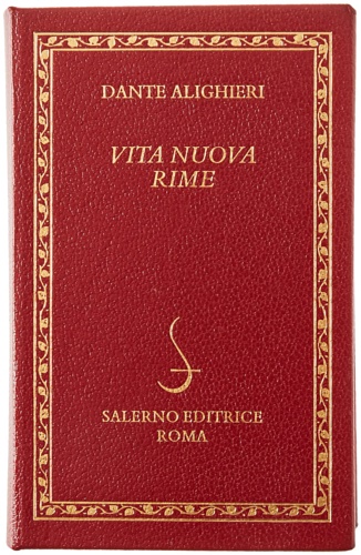Dante Alighieri. - La Vita Nuova e Le Rime.