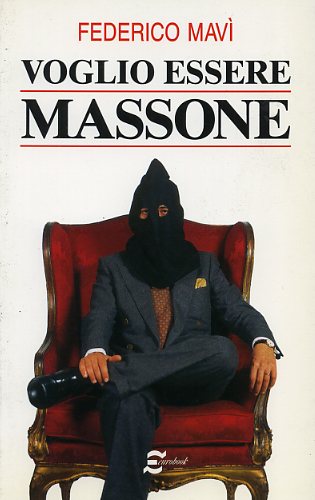 Mav,Federico. - Voglio essere massone.