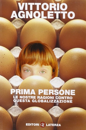 Agnoletto,Vittorio. - Prima persone. Le nostre ragioni contro quest