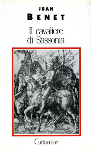 Benet,Juan. - Il cavaliere di Sassonia.