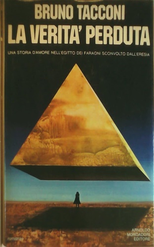 Tacconi,Bruno. - La verit perduta. Una storia d'amore nell'Egitto