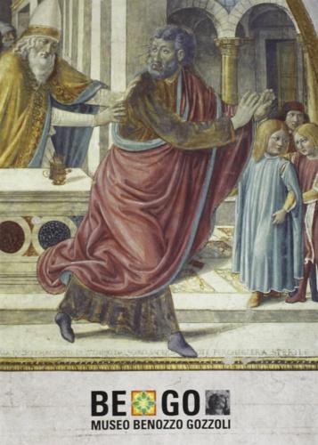 Nocentini,Serena (a cura di). - BE.GO. Museo Benozzo Gozzoli.