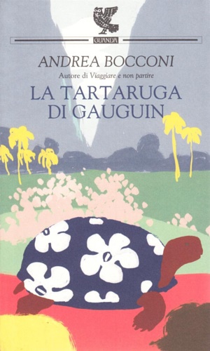 Bocconi, Andrea. - La tartaruga di Gauguin.