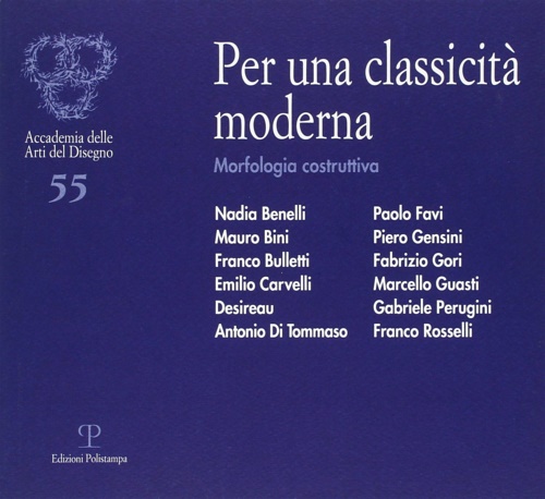 Catalogo della Mostra: - Per una classicit moderna. Morfologia costruttiva.