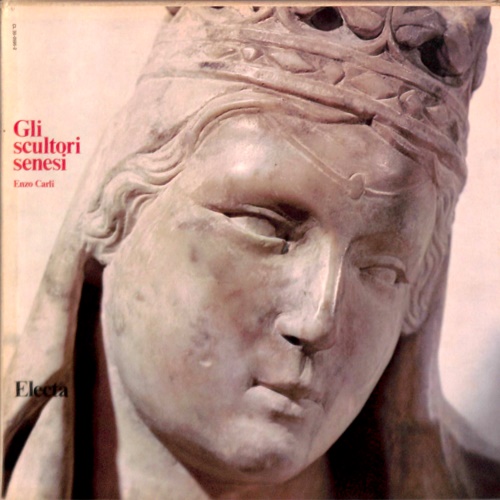 Carli,Enzo. - Gli scultori senesi.