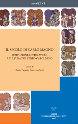 -- - Il secolo di Carlo Magno. Istituzioni, letterature e cultura del tempo carolingio.