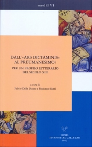 -- - Dall'ars dictaminis al preumanesimo? Per un profilo letterario del secolo XIII.