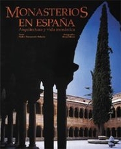 Navascues Palacio,Pedro. - Monasterios en Espana Arquitectura y vida monastica.