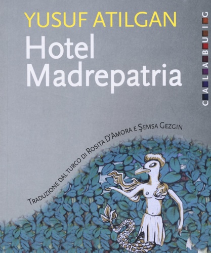 Atilgan,Yusuf. - Hotel Madrepatria.