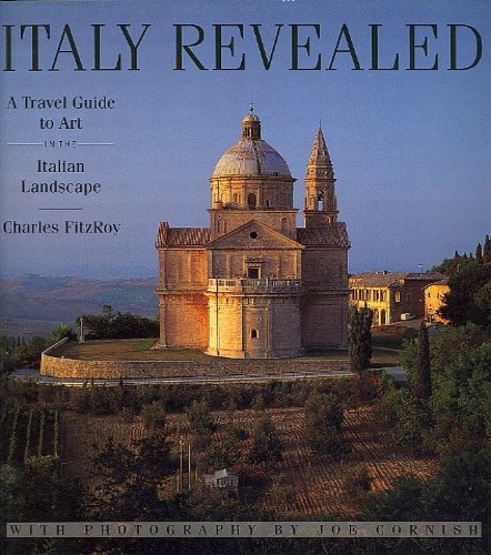 FitzRoy,Charles. - Italy Revealed.A Travel Guide to Art in the Italian Landscape.