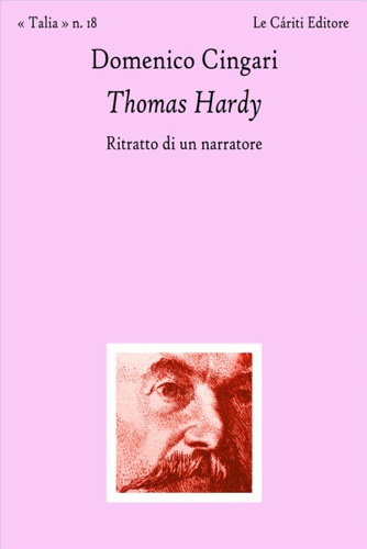 Cingari,Domenico. - Thomas Hardy. Ritratto di un narratore.