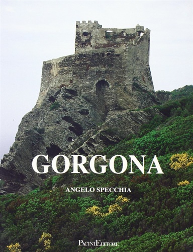 Specchia,Angelo. - Gorgona. Storia e immagini di uno scoglio.