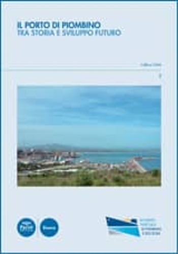 Ceccarelli Lemut,Maria Luisa. Garzella,Gabriella. Petralia,Giuseppe. Vaccari, Olimpia. - Il porto di Piombino. Tra storia e sviluppo.