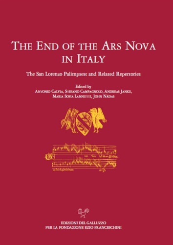 -- - The end of the ars nova in Italy. The San Lorenzo palimpsest and related repertories.