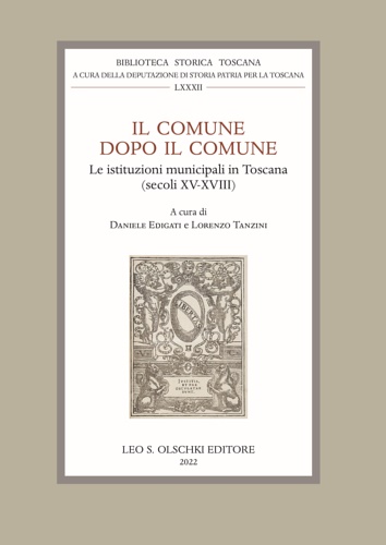 -- - Comune (Il) dopo il Comune. Le istituzioni municipali in Toscana (secc. XV-XVIII) Atti della giornata di studi (