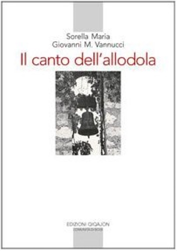 Sorella Maria. Vannucci, Giovanni M. - Il canto dell'allodola. Lettere scelte (1947-1961).