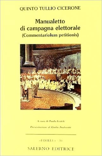 Cicerone,Quinto Tullio. - Manualetto di campagna elettorale (Commentariolum petitionis).