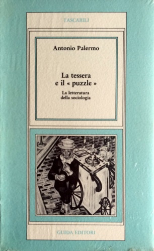 Palermo,Antonio. - La tessera e il puzzle. La letteratura della sociologia.