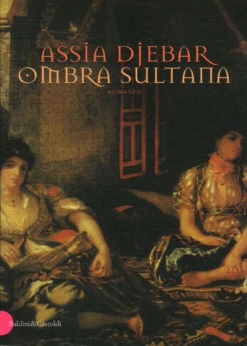 Djebar,Assia. - Ombra sultana.