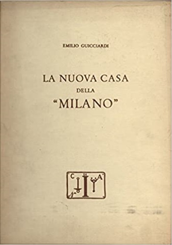 Guicciardi,E. - La nuova casa della Milano.